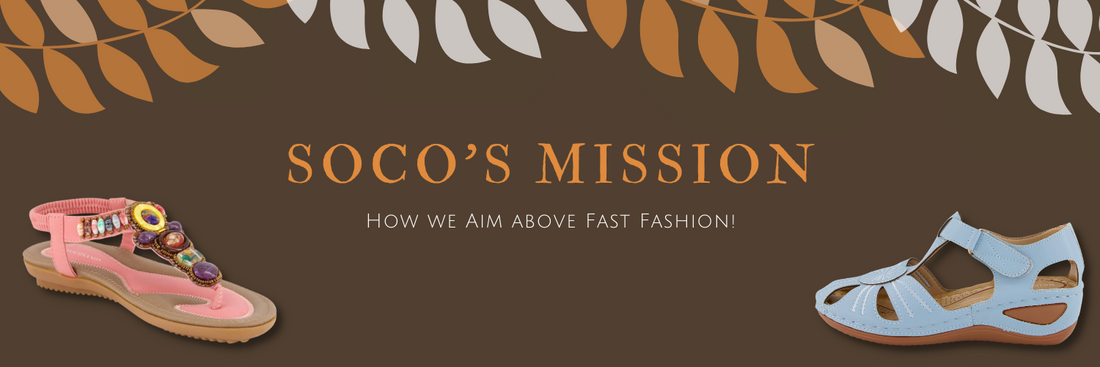 Soco's mission and how we aim above fast fashion!